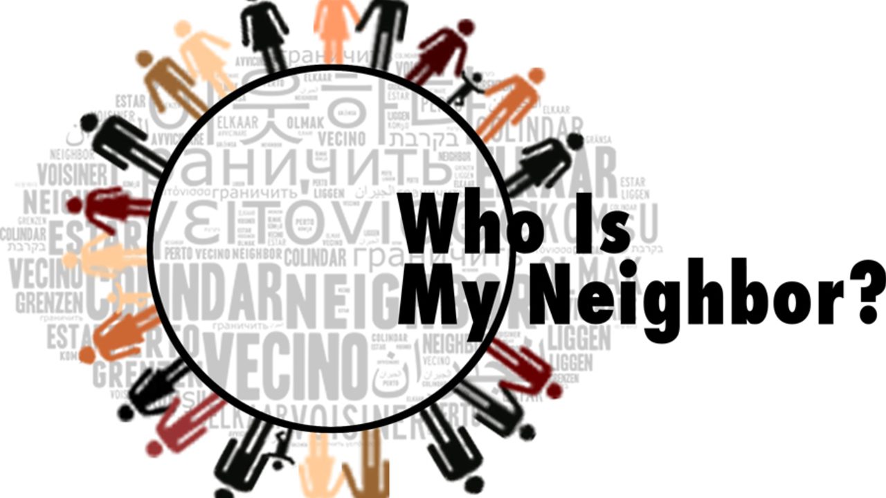 Who is My Neighbor?